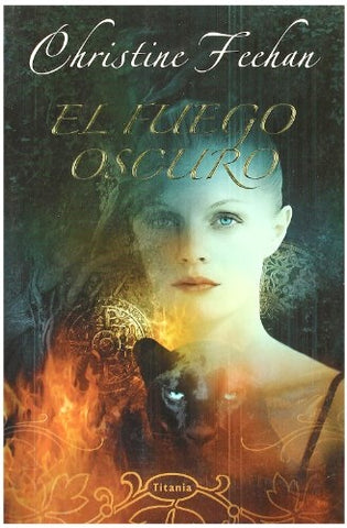 El fuego oscuro* | Christine Feehan