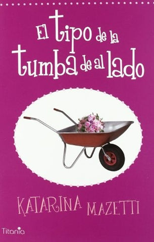 El tipo de la tumba de al lado | Katarina Mazetti