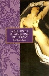 Apariciones y desapariciones misteriosas | Robert Brenn