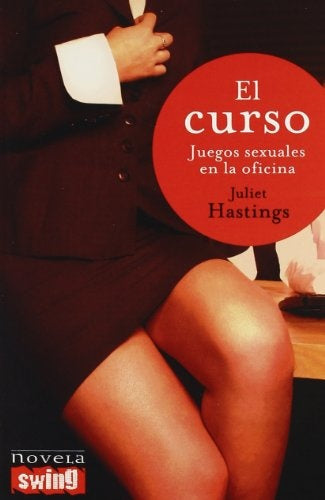 El curso. Juegos sexuales en la oficina | Juliet Hastings