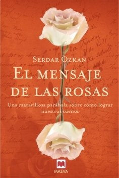 MENSAJE DE LAS ROSAS, EL | SERDAR OZKAN