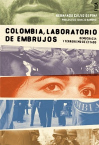 La colombia, laboratorio de embrujos/ Columbia, Laboratory Of Spells (Foca Investigacion) (Spanish E | HernandoCal Ospina