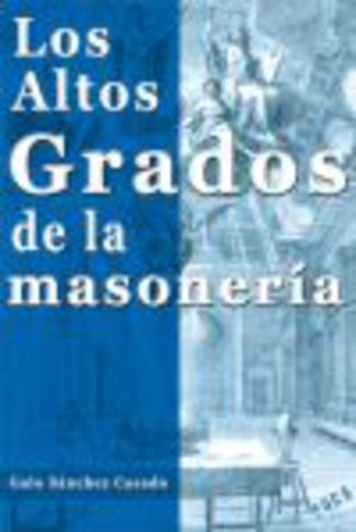 Los altos grados de la masonería | Galo Sánchez-Casado