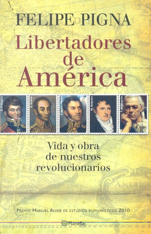 LIBERTADORES DE AMERICA.. | Felipe Pigna