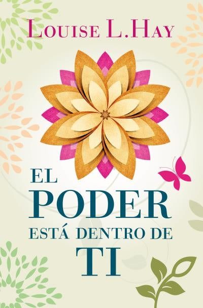 EL PODER ESTA DENTRO DE TI*.. | Louise L. Hay