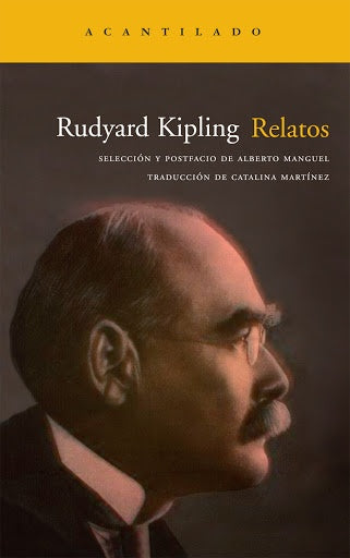 Relatos / Stories: Seleccion Y Postfacio De Alberto Manguel (Spanish Edition) | Rudyard Kipling