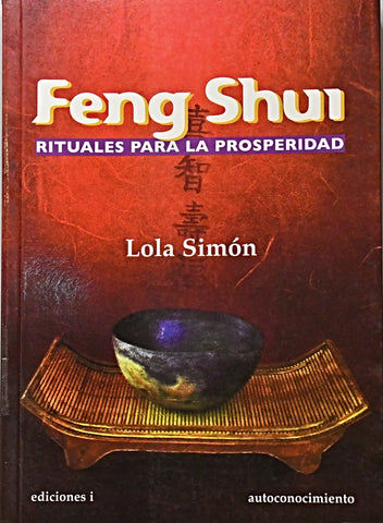 FENG SHUI: RITUALES PARA LA PROSPERIDAD.. | LOLA  SIMON
