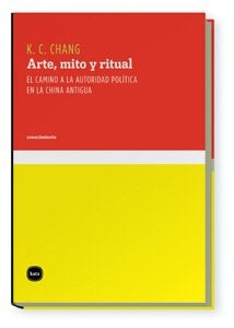 ARTE, MITO Y RITUAL (Spanish Edition) | KUANG-CHIH CHANG