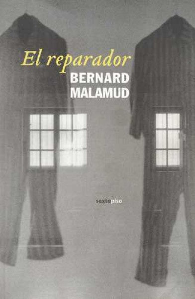 El reparador/ The repairer (Spanish Edition) | Bernard Malamud