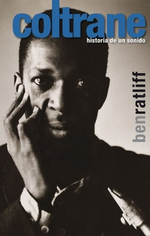 Coltrane. Historia de un sonido | Ben Ratliff