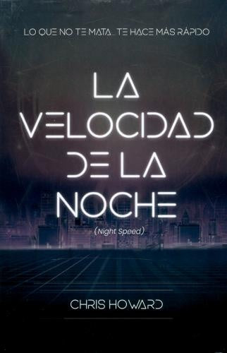 LA VELOCIDAD DE LA NOCHE.. | Chris  Howard