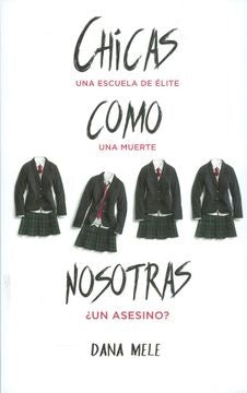 CHICAS COMO NOSOTRAS* | Dana  Mele