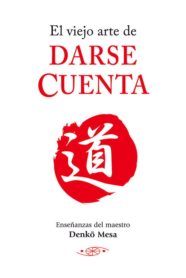 El viejo arte de darse cuenta | Denko Mesa