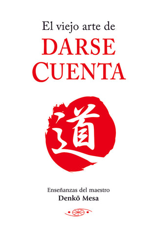 El viejo arte de darse cuenta | Denko Mesa