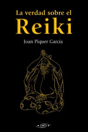La verdad sobre el Reiki | Joan Piquer García