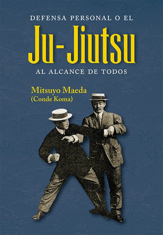 Defensa personal o el Ju-Jiutsu al alcance de todos | Mitsuyo Maeda