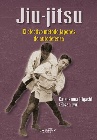 Jiu-jitsu. El efectivo método japonés de autodefensa | Higashi Katsukuma