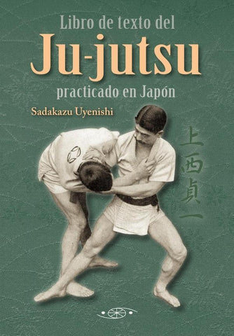 Ju-jutsu. El libro de texto del jujutsu practicado en Japón | Sadakazu Uyenishi