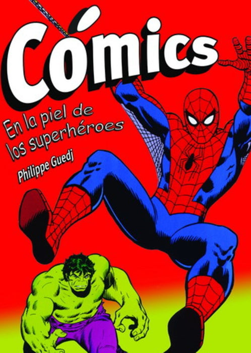 COMICS EN LA PIEL DE LOS SUPERHEROES.. | Philippe Guedj