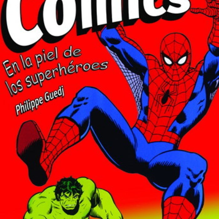COMICS EN LA PIEL DE LOS SUPERHEROES.. | Philippe Guedj