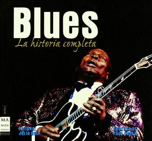BLUES, LA HISTORIA COMPLETA (Spanish Edition) | ROLF JULIA