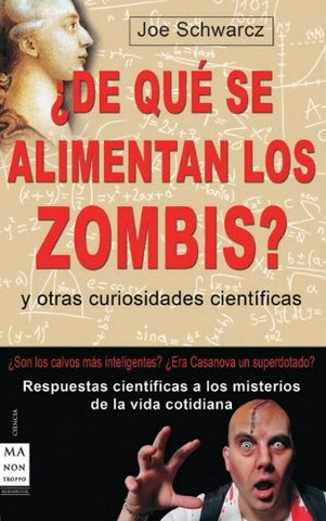 ¿DE QUÉ SE ALIMENTAN LOS ZOMBIS? Y OTRAS CURIOSIDADES CIENTÍFICAS.. | Joe Schwarcz