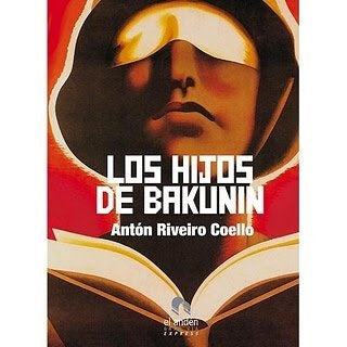 los hijos de bakunin | Anton Riveiro Coello