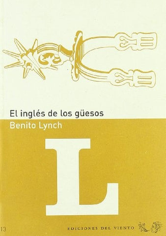 EL INGLÉS DE LOS GÜESOS.. | Benito Lynch