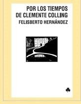 POR LOS TIEMPOS DE CLEMENTE COLLING | FELISBERTO HERNANDEZ