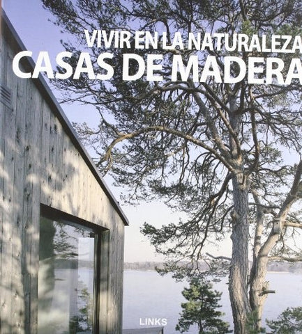 CASAS DE MADERA. VIVIR EN LA NATURALEZA | CARLES (EDIT.) BROTO
