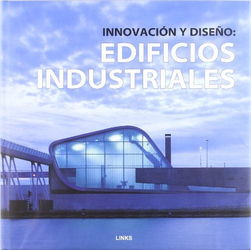 EDIFICIOS INDUSTRIALES- INNOVACION Y DISEÑO | EDUARD BROTO