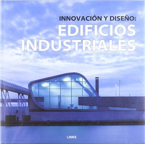 EDIFICIOS INDUSTRIALES- INNOVACION Y DISEÑO | EDUARD BROTO