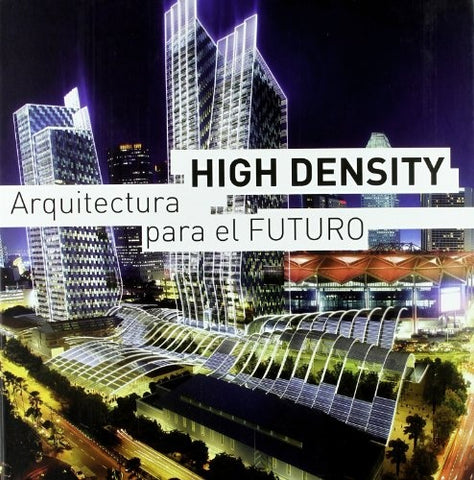 HIGH DENSITY: ARQUITECTURA PARA EL FUTURO | EDUARD BROTO
