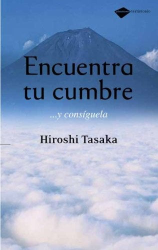 Encuentra tu cumbre...y consíguela | Tasaka