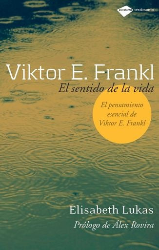 VICTOR E. FRANKL EL SENTIDO DE LA VIDA.. | Elisabeth S. Lukas