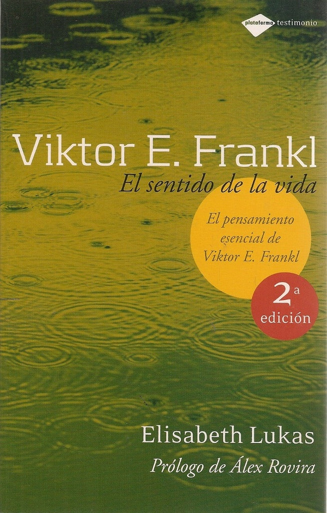 VICTOR E. FRANKL EL SENTIDO DE LA VIDA.. | Elisabeth S. Lukas