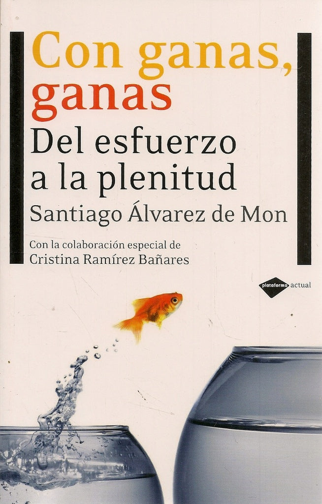 Con ganas,ganas. Del esfuerzo a la plenitud | Alvarez de Mon