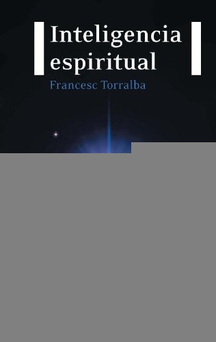 Inteligencia Espiritual | Francesc Torralba Roselló