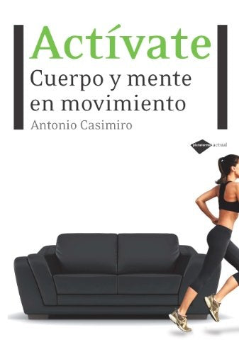 ACTÍVATE: CUERPO Y MENTE EN MOVIMIENTO.. | Antonio Jesús Casimiro Andújar