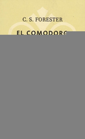 EL COMODORO HORNBLOWER | Cecil Sccott Foreter