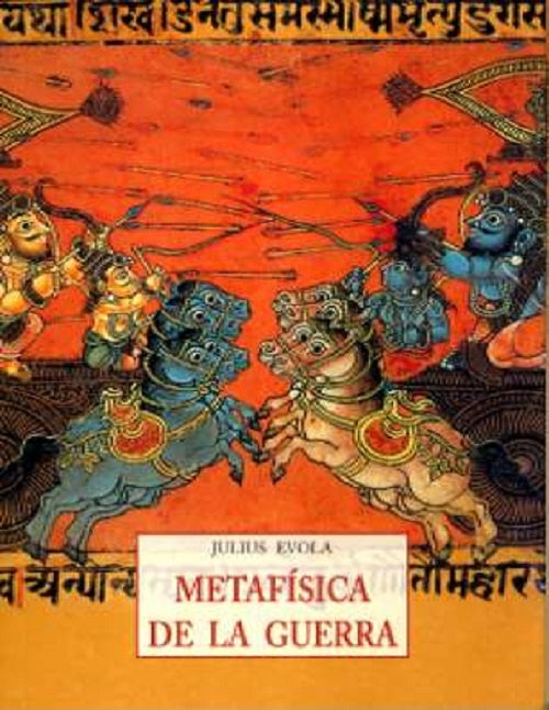METAFISICA DE LA GUERRA.. | Julius Evola