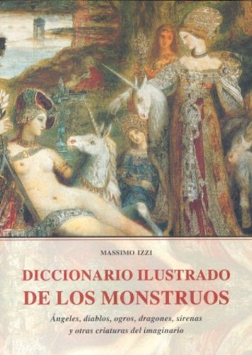 Diccionario ilustrado de los monstruos  | Massimo Izzi