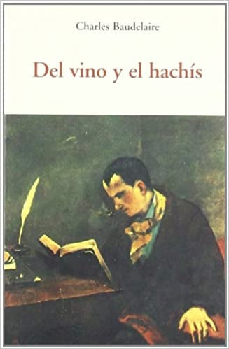 DEL VINO Y EL HACHIS. | Charles Baudelaire