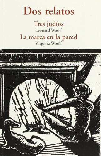 Dos relatos. Tres judíos/La marca en la pared | Virginia Woolf