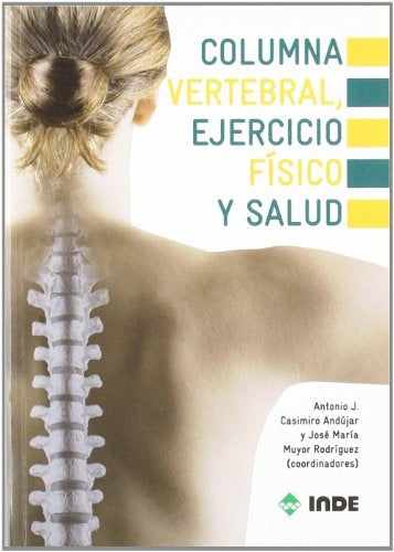 COLUMNA VERTEBRAL, EJERCICIO FISICO Y SALUD..  | ANTONIO CASIMIRO ANDUJAR