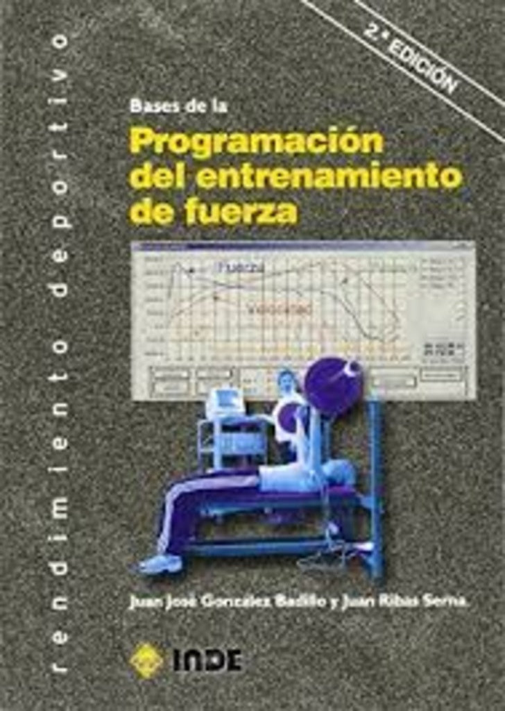 BASES DE LA PROGRAMACION DEL ENTRENAMIENTO DE FUERZA | Juan José  González Badillo