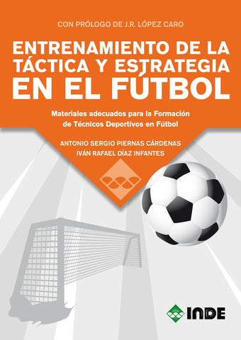 ENTRENAMIENTO DE LA TÁCTICA Y ESTRATEGIA EN EL FÚTBOL | ANTONIO SERGIO PIERNAS CÁRDENAS