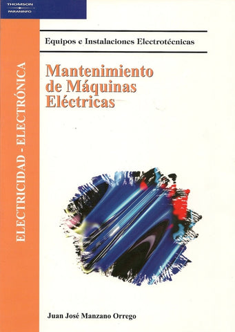 MANTENIMIENTO DE MAQUINAS ELECTRICAS.. | Juan José Manzano Orrego