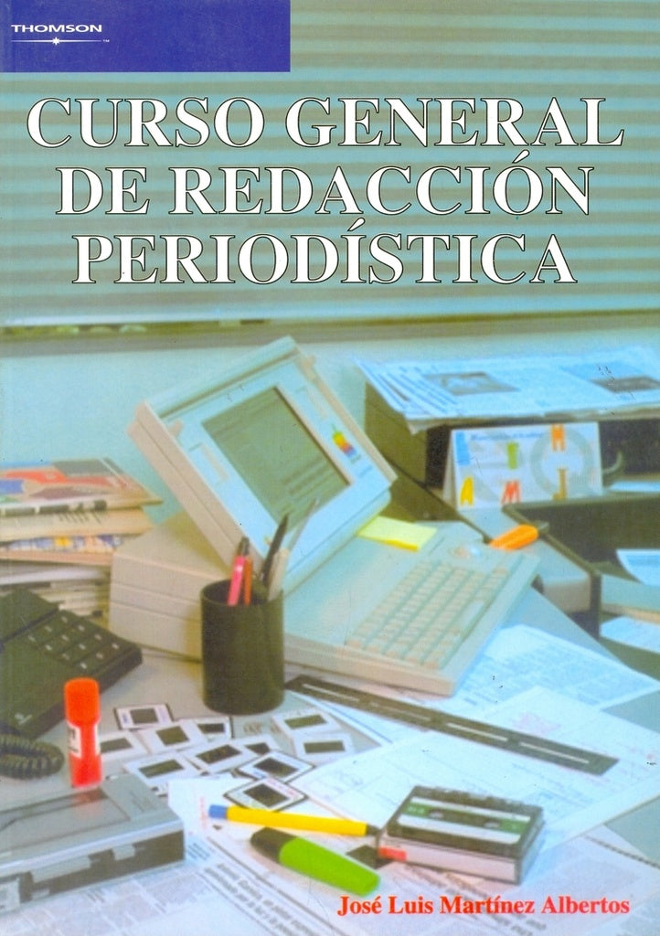 Curso General De Redaccion Periodistica | JoseLuisMartinez Albertos