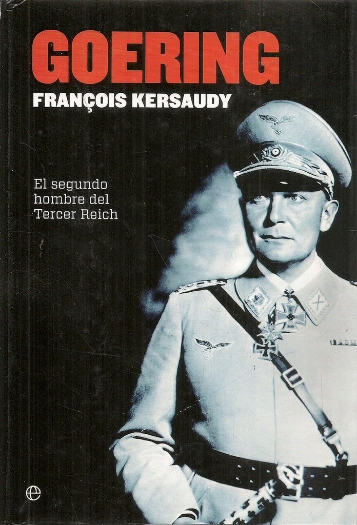 Goering - el segundo hombre del tercer reich | francois kardesky